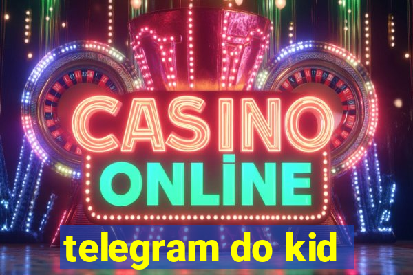 telegram do kid